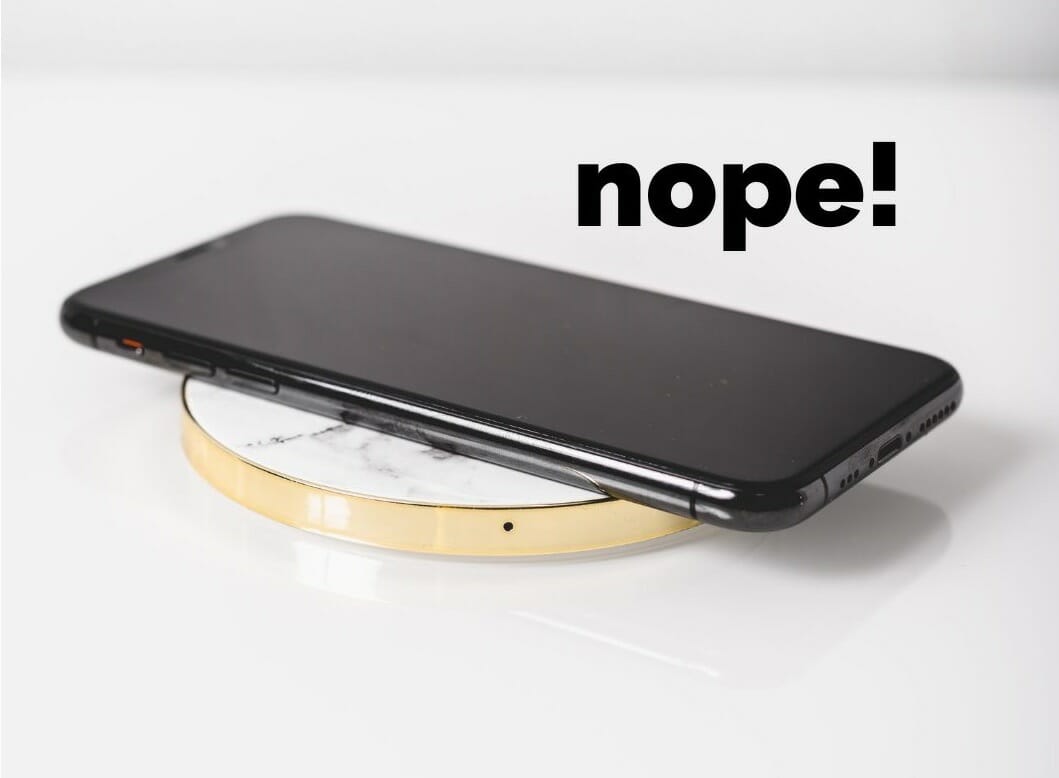 "Nope" above wireless charger